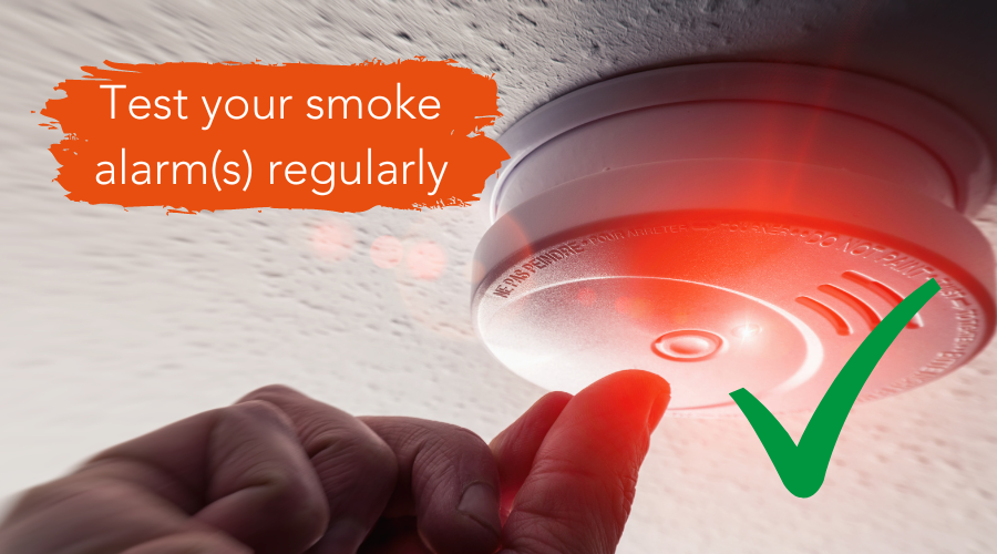 Test your smoke alarms regularly