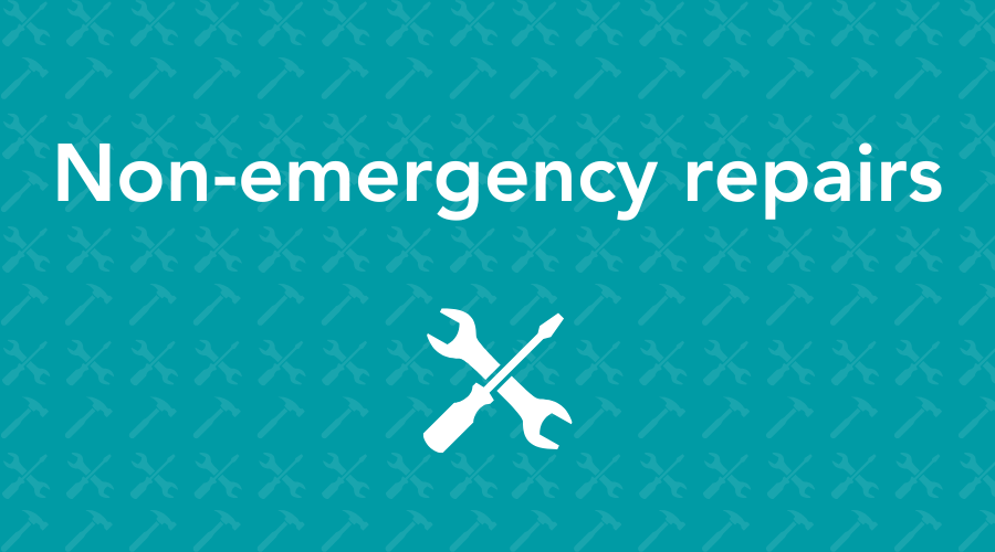 Non-emergency repairs