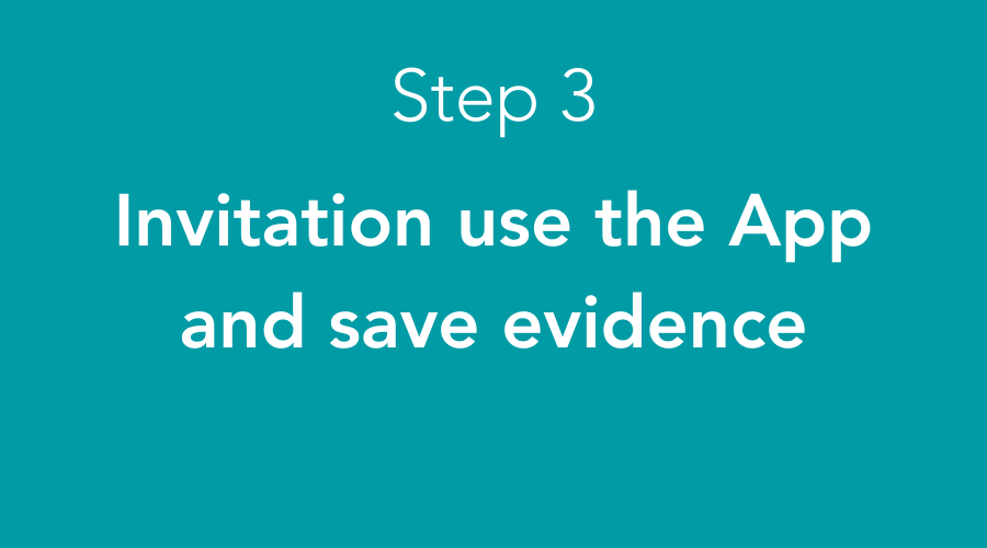 You'll Get An Invitation To Start Using The App And Saving Evidence